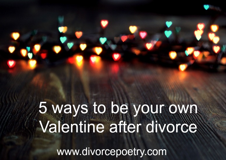Five ways to be your own Valentine after divorce
