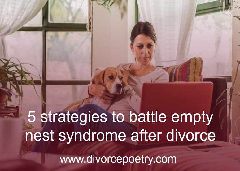 5 strategies to battle empty nest syndrome after divorce